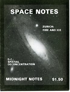 Midnight Notes Journal. Midnight Notes: Space Notes. Issue 4. 1981. Cover. Deposited by George Caffentzis at MayDay Rooms, 30 January 2013. Activated by George Caffentzis, MDR and others at the Marx Memorial Library, 30 January 2013.
