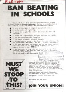 S&C_poster_4. Ban Beating in Schools. National Union of School Teachers Leaflet produced by the National Union of School Students and used as part of a display during the Schooling and Culture gathering at MDR. July 2-9, 2015